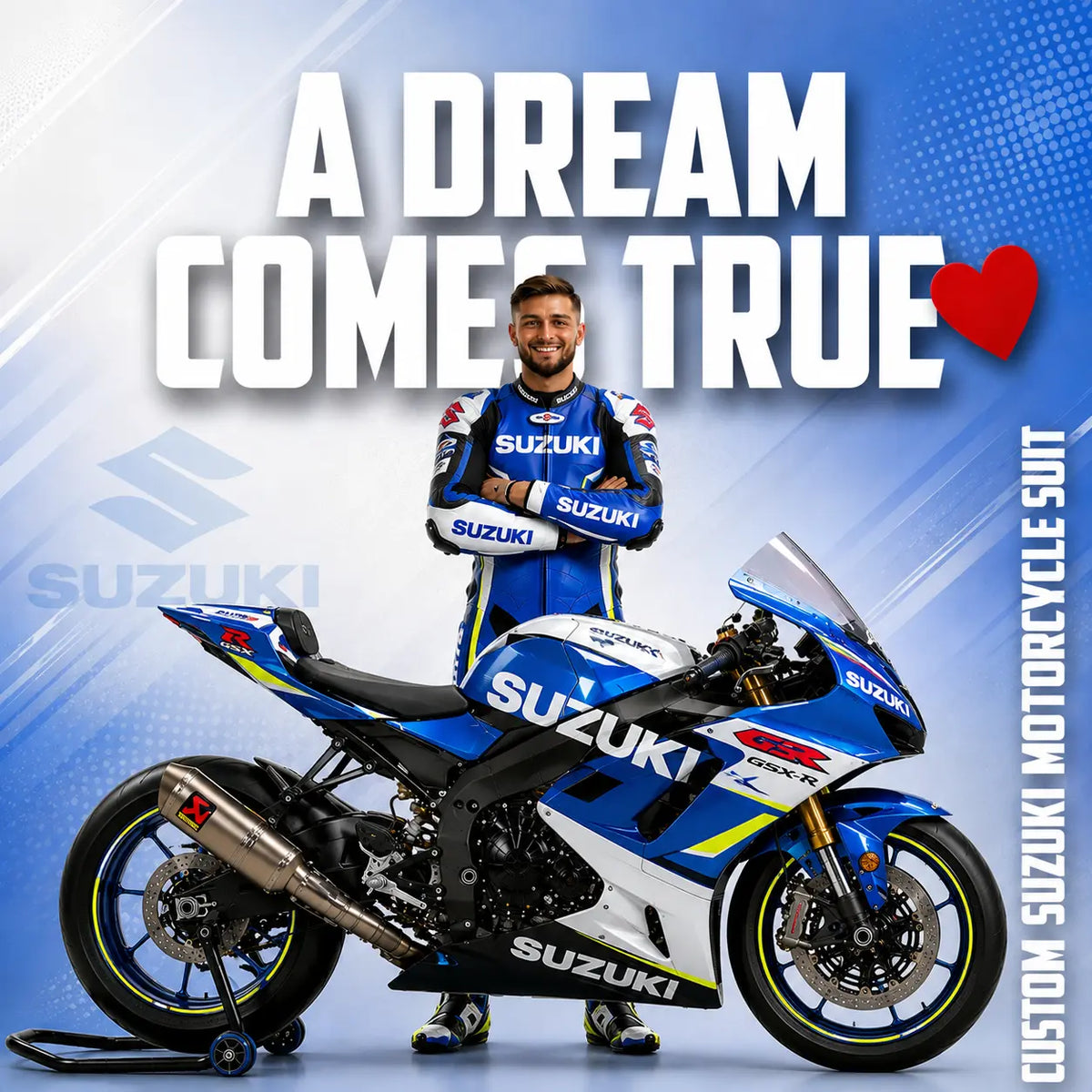 A man in a blue and white Suzuki racing suit stands with arms crossed next to a blue and white Suzuki sport motorcycle, with large text reading 'A DREAM COMES TRUE' and a red heart on a blue graphic background.