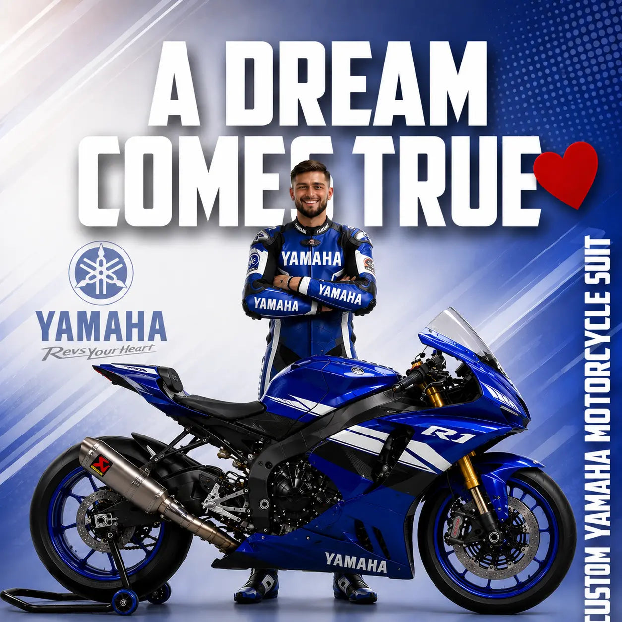 A blue Yamaha R1 sport motorcycle is shown with a Yamaha motorcycle suit worn by a smiling man standing behind it. Large text reads 'A DREAM COMES TRUE' with a red heart, and 'CUSTOM YAMAHA MOTORCYCLE SUIT' appears vertically on the right.